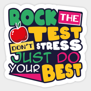 Rock The Test Don't Stress Just Do Your Best Sticker